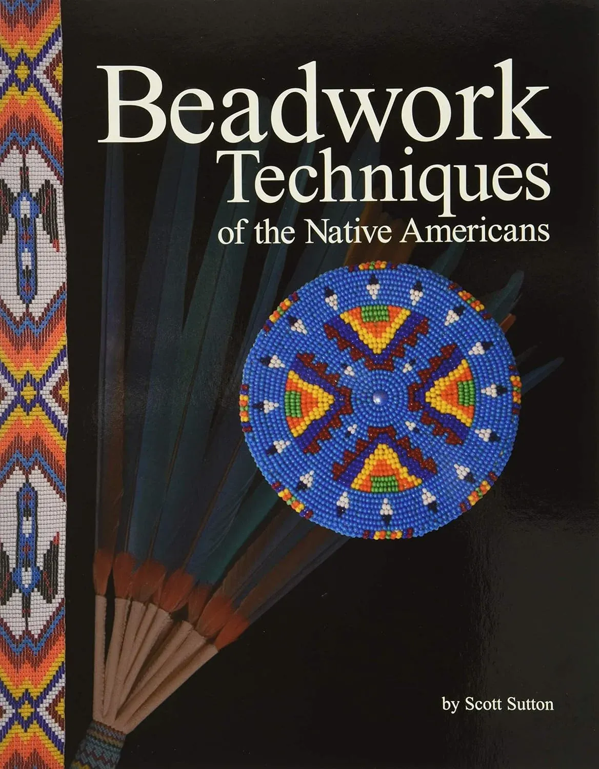 Beadword Techniques of the Native Americans - Scott Sutton