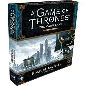 A Game Of Thrones LCG: Kings of the Isles