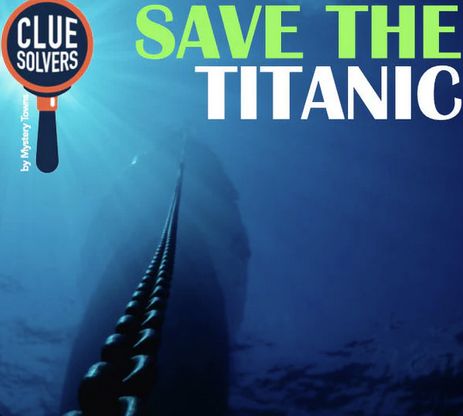 Clue Solvers Save the Titanic