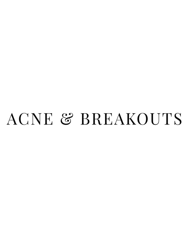 ACNE &amp; BREAKOUTS