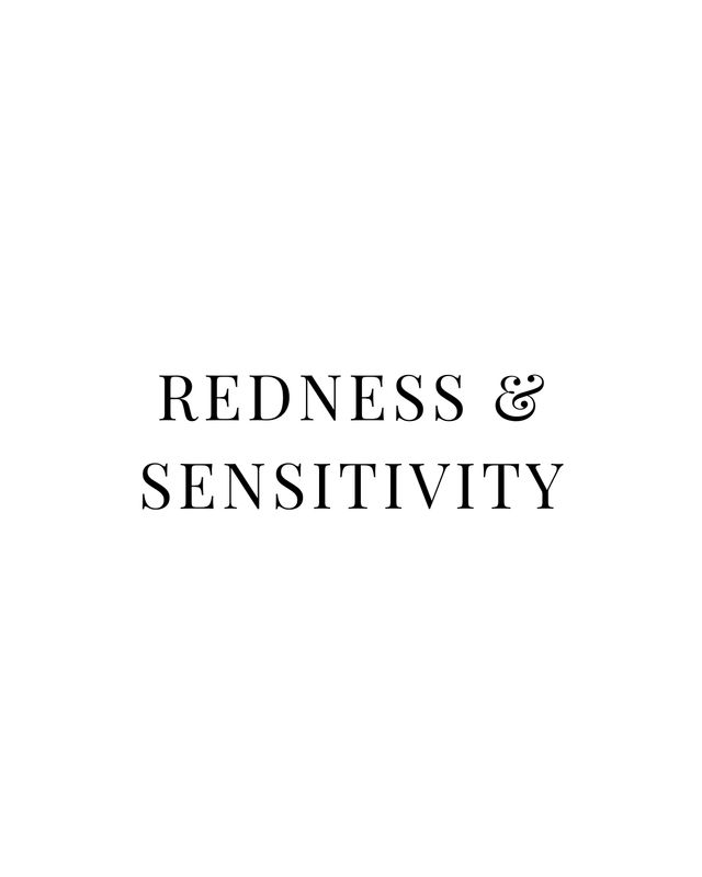REDNESS &amp; SENSITIVITY