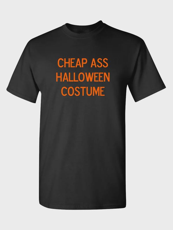 Cheap Ass Halloween Costume - Graphic Tee