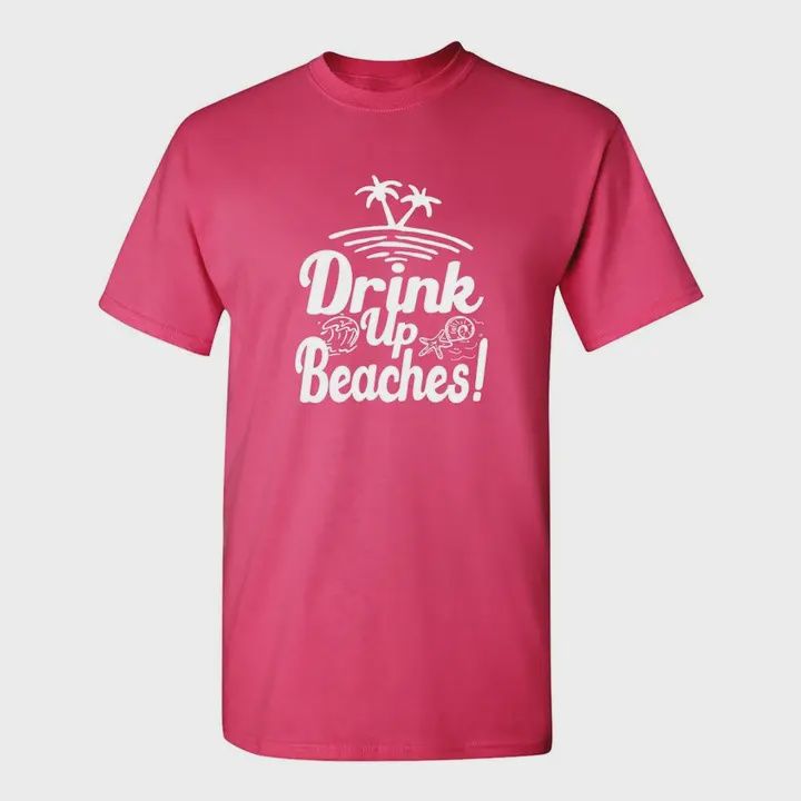 Drink Up Beaches - Graphic Tee