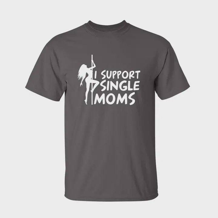 I Support Single Moms - Graphic Tee