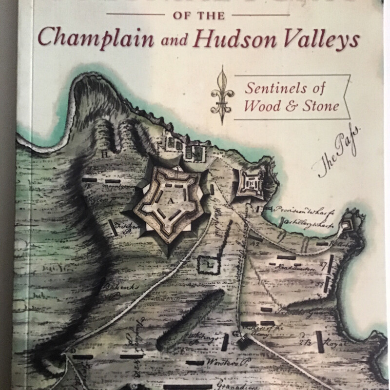 Colonial Forts of the Champlain and Hudson Valleys