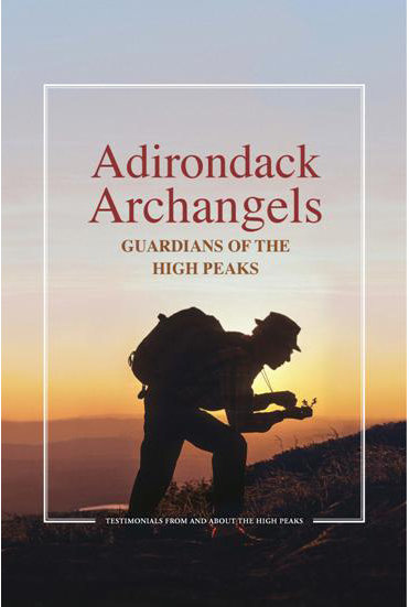 Adirondack Archangels: Guardians of the High Peaks - edited by Bourjade and Radmanovich