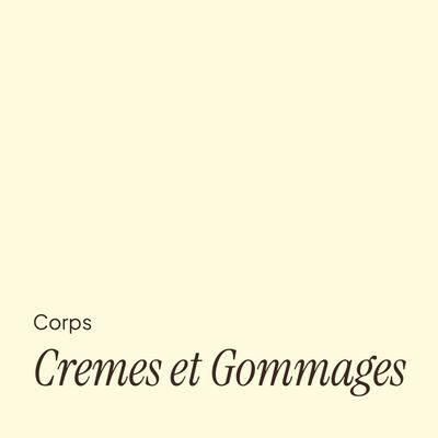 Cremes et Gommages