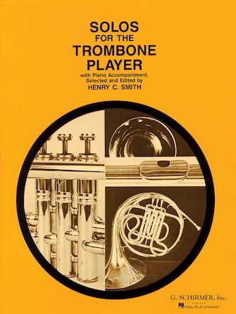 Solos for the Trombone Player Trombone and Piano Book Only Solos for the Trombone Player Trombone and Piano Book Only