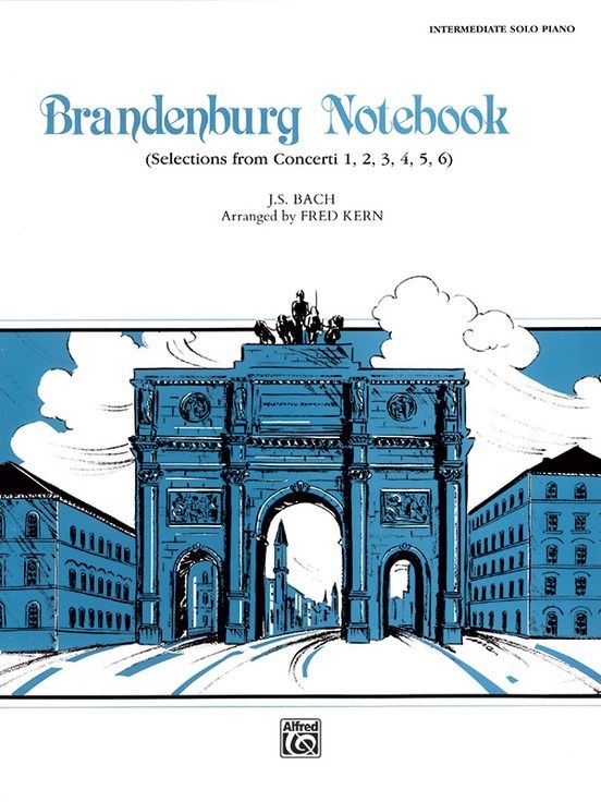 Brandenburg Notebook Selections from Concerti 1, 2, 3, 4, 5, 6 Brandenburg Notebook Selections from Concerti 1, 2, 3, 4, 5, 6