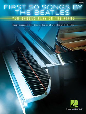 First 50 Songs By The Beatles You Should Play On Piano