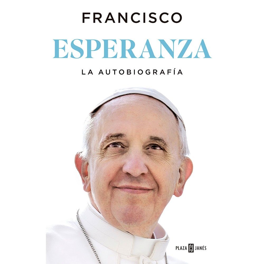 Esperanza - La Autobiografía Del Papa Francisco