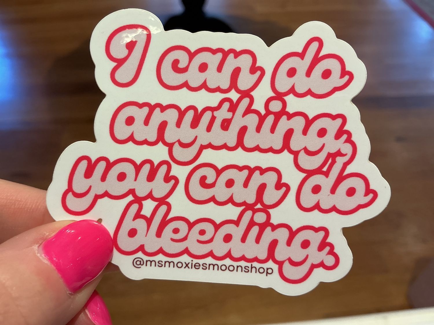 I can do anything you can do bleeding sticker