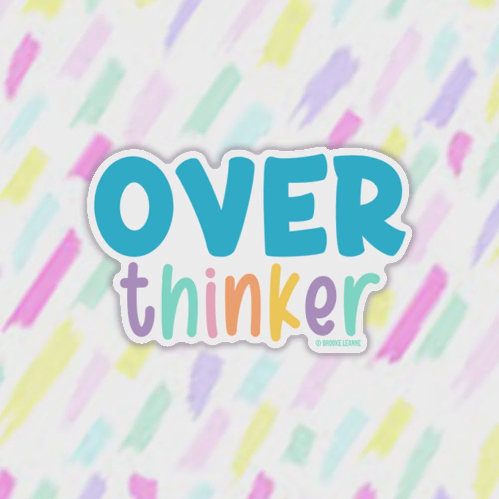 Brooke LeAnne - Overthinker Sticker