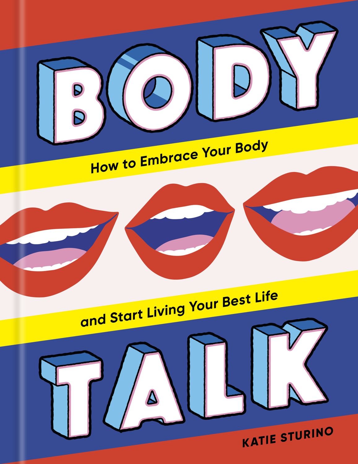 Body Talk: Embrace Your Body and Start Living Your Best Life