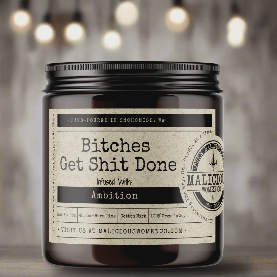 Malicious Women Candle Co - Bitches Get Shit Done