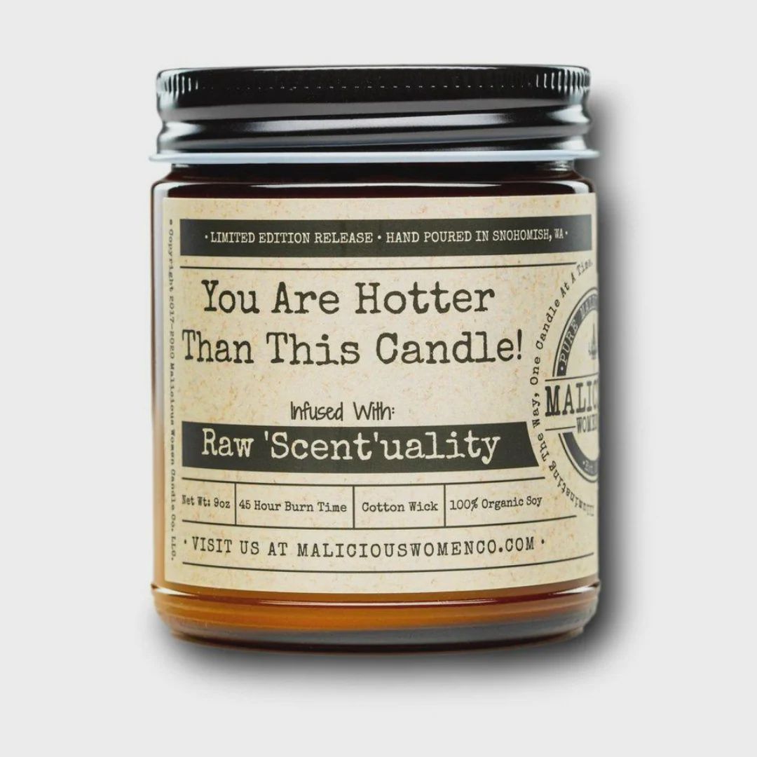 Malicious Women Candle Co - You Are Hotter Than This Candle!