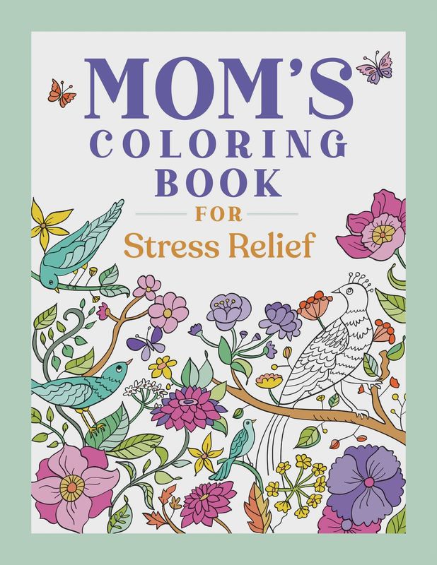 Mom’s Coloring Book for Stress Relief
