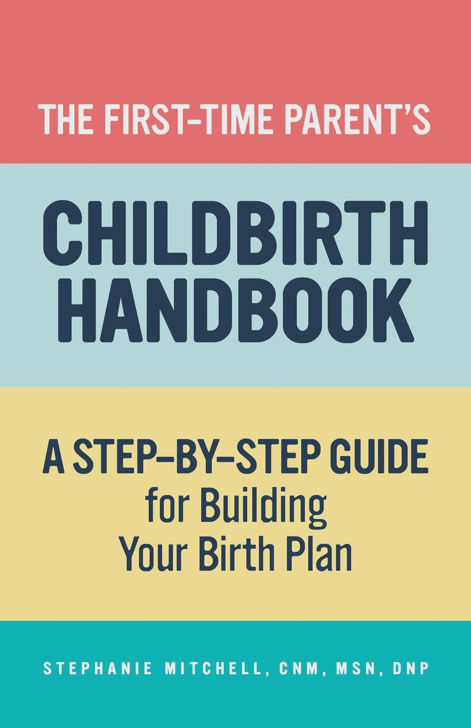 The First-Time Parent’s Childbirth Handbook