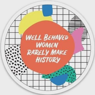 Well Behaved Women Die Cut Sticker