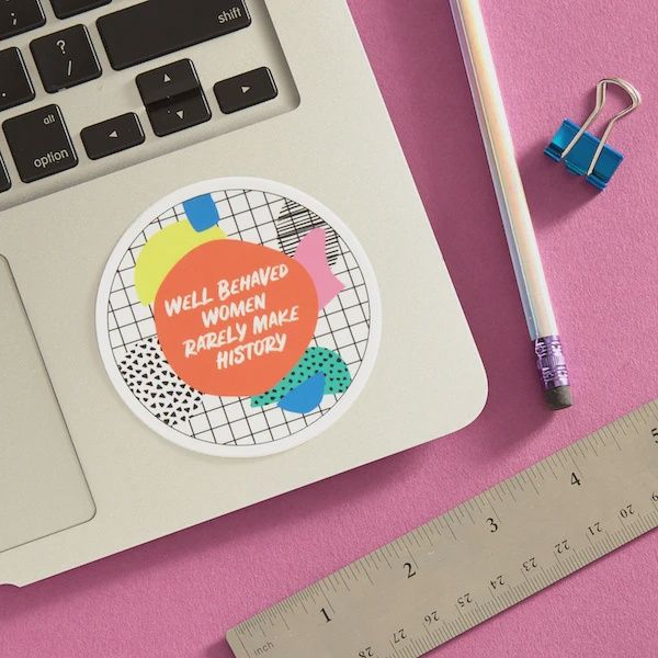Well Behaved Women Die Cut Sticker