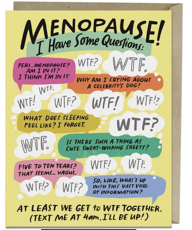 Em &amp; Friends Menopause I Have Some Questions Card