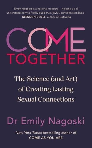 Come Together by Dr. Emily Nagoski