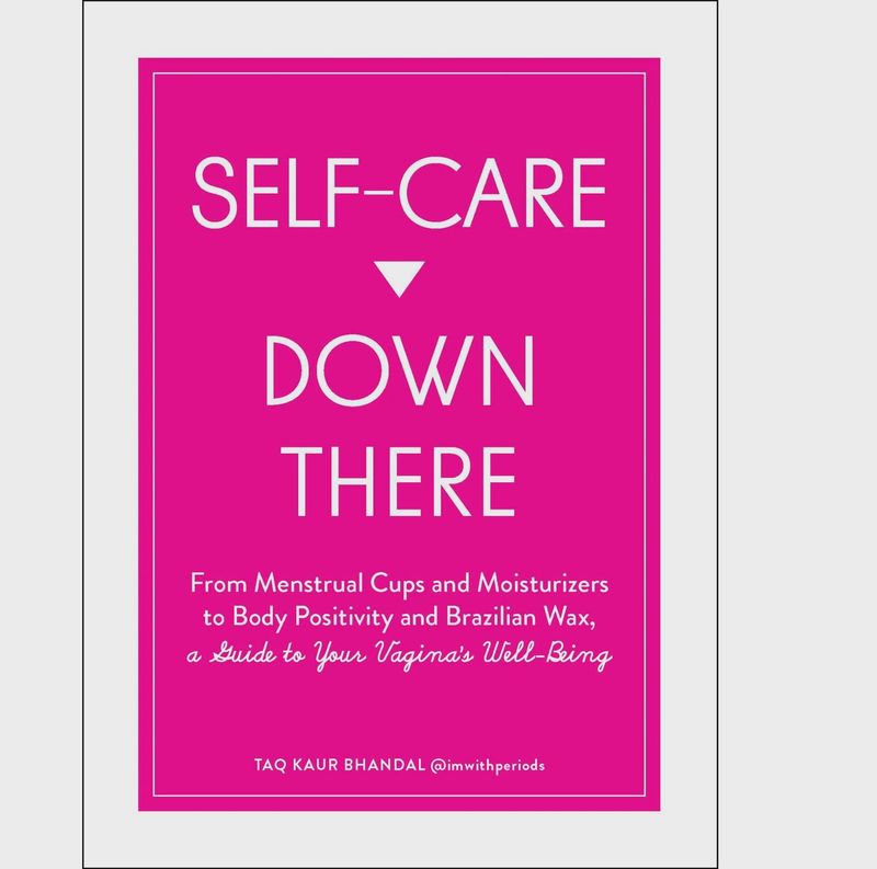 Self-Care Down There by Taq Kaur Bhandal