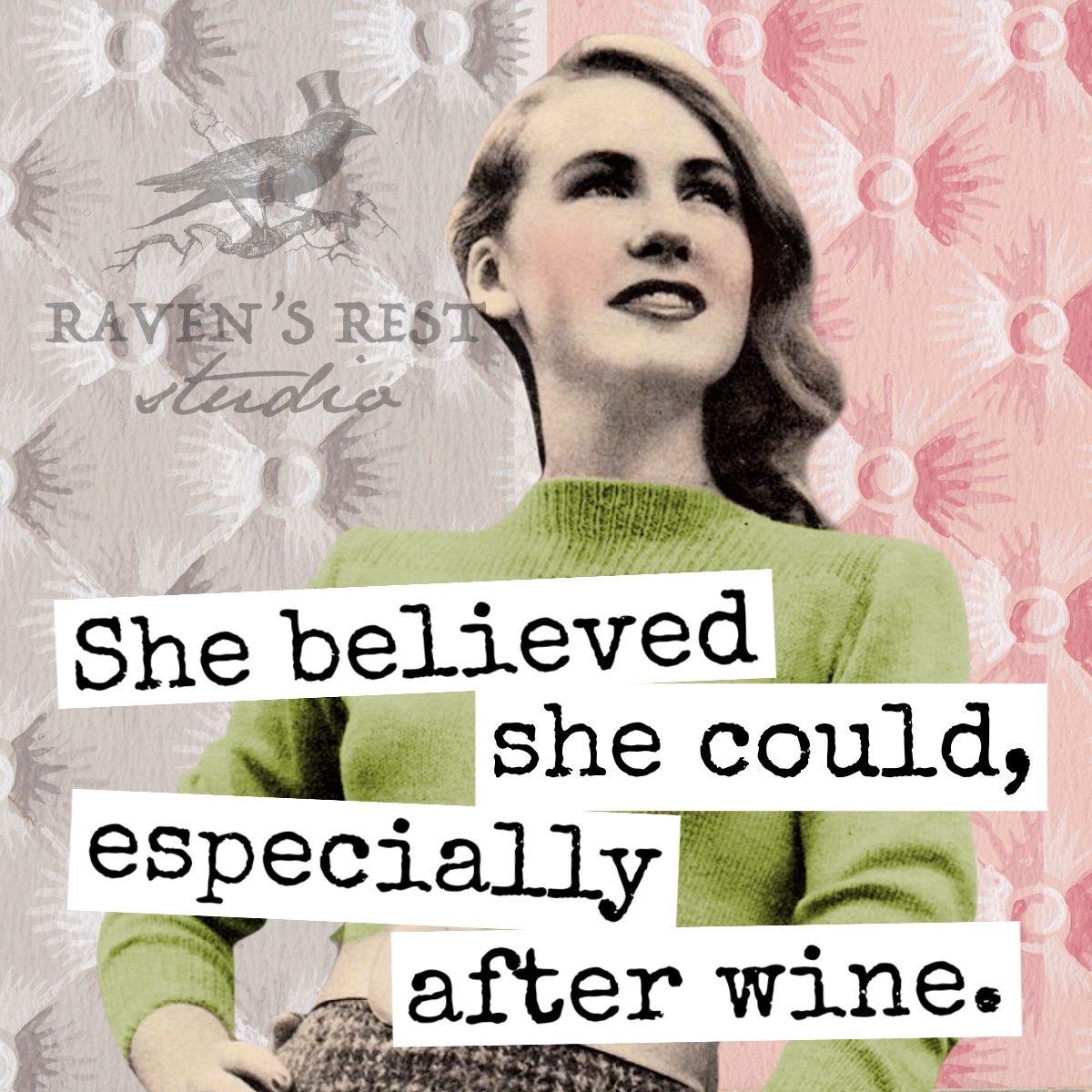 Raven's Rest Studio - Fridge Magnet. She Believed She Could, Especially After Wine.