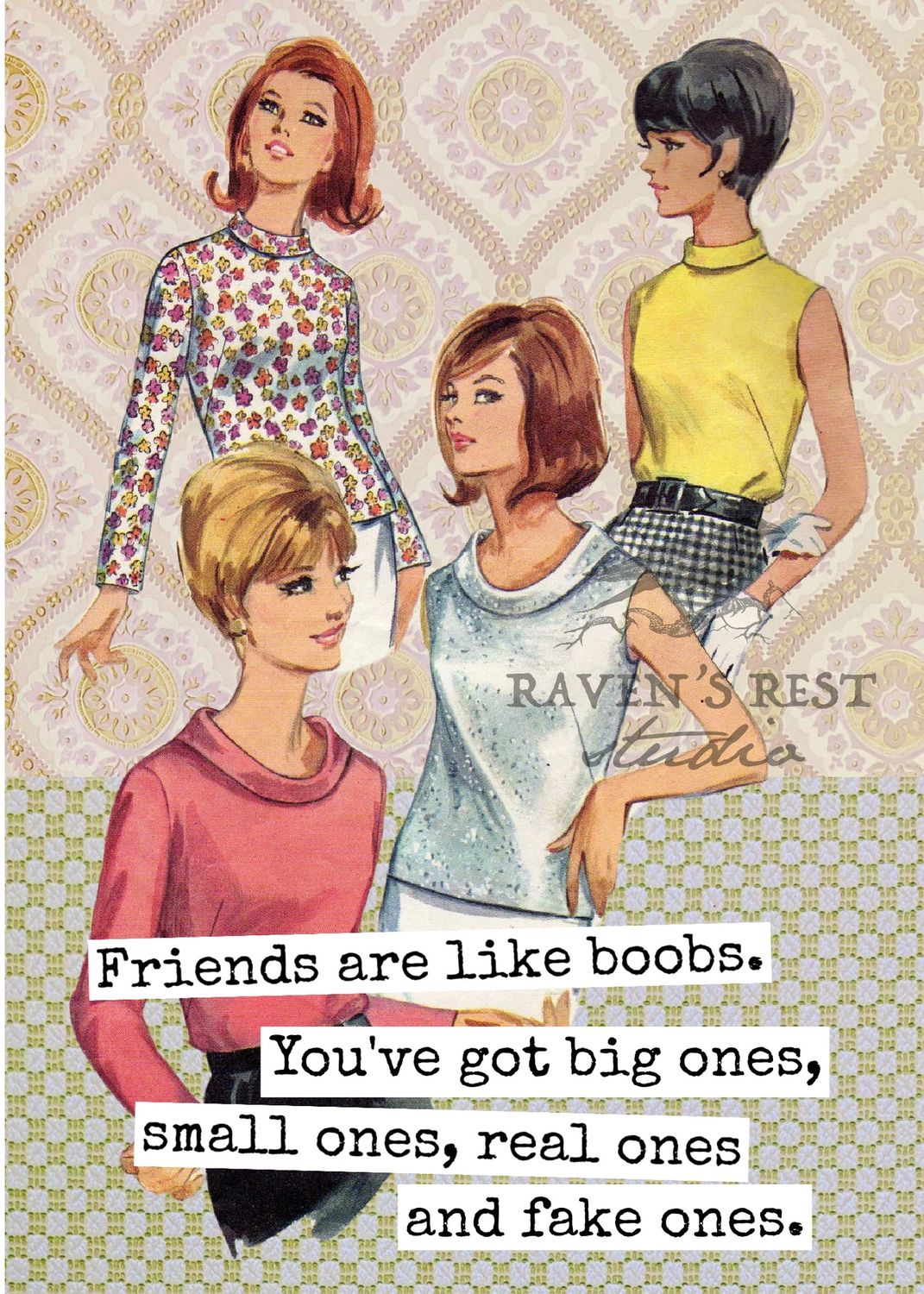 Raven's Rest Studio - Card. Friends Are Like Boobs. You've Got Big Ones, Small Ones...