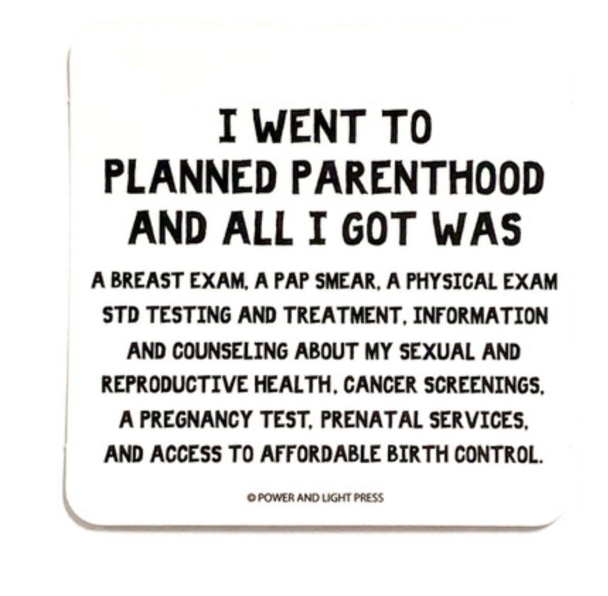 I Went To Planned Parenthood Sticker Power &amp; Light Press
