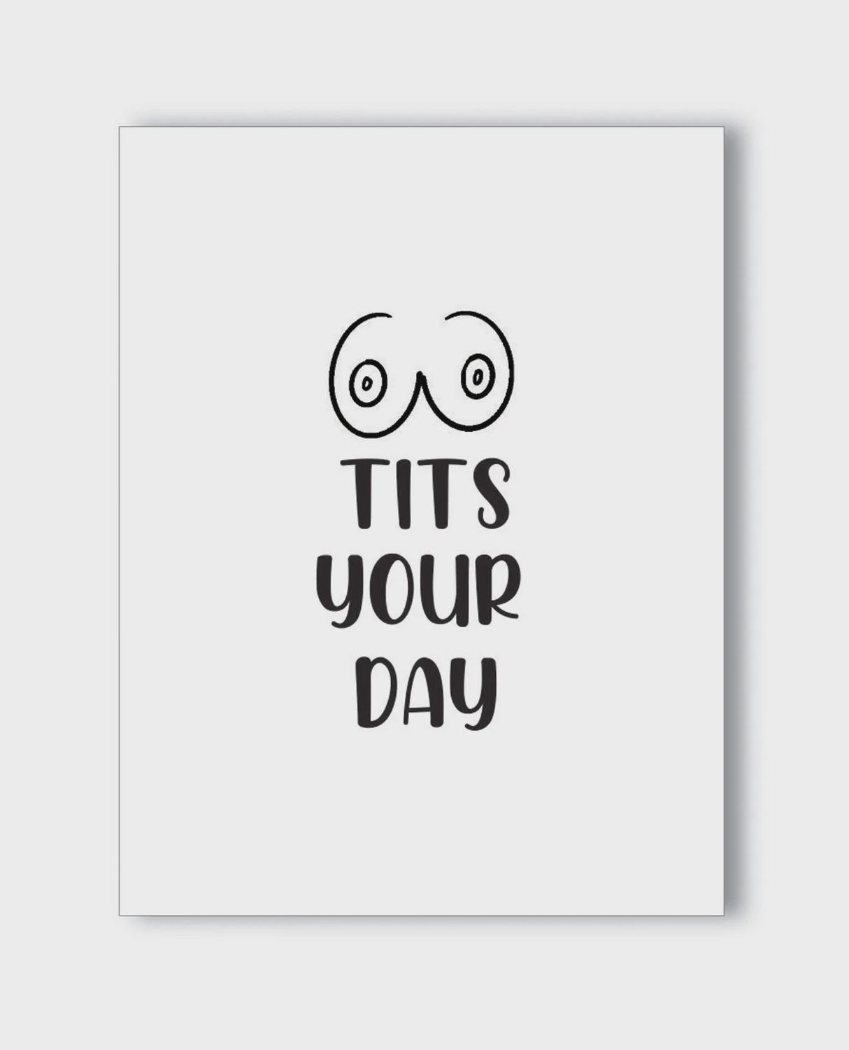 Tits Your Day Card