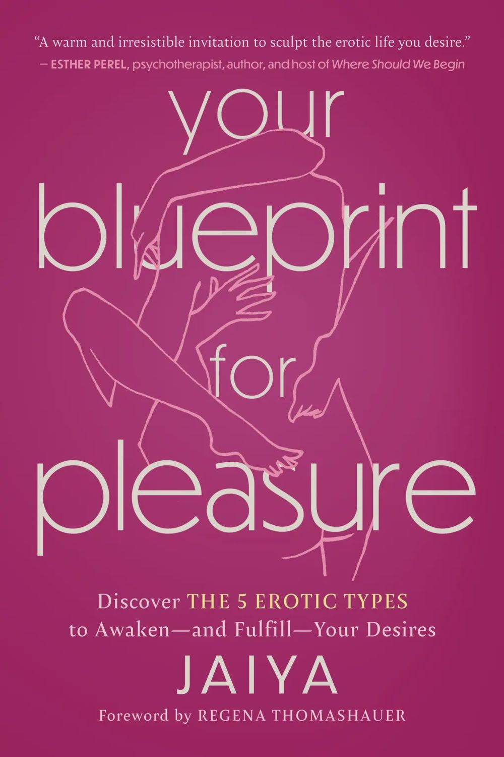 Hachette Book Group - Your Blueprint for Pleasure: Discover the 5 Erotic Types