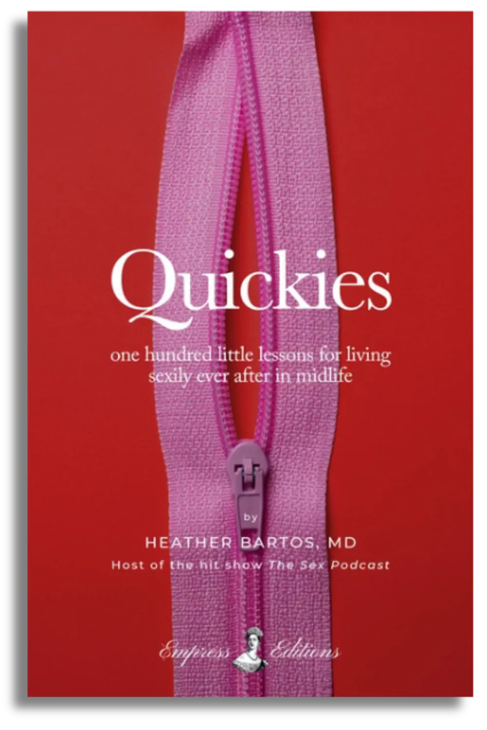 Quickies: One hundred little lessons for living sexily ever after in midlife by Heather Bartos, MD