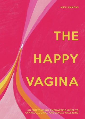 The Happy Vagina - by Mika Simmons (Hardcover)