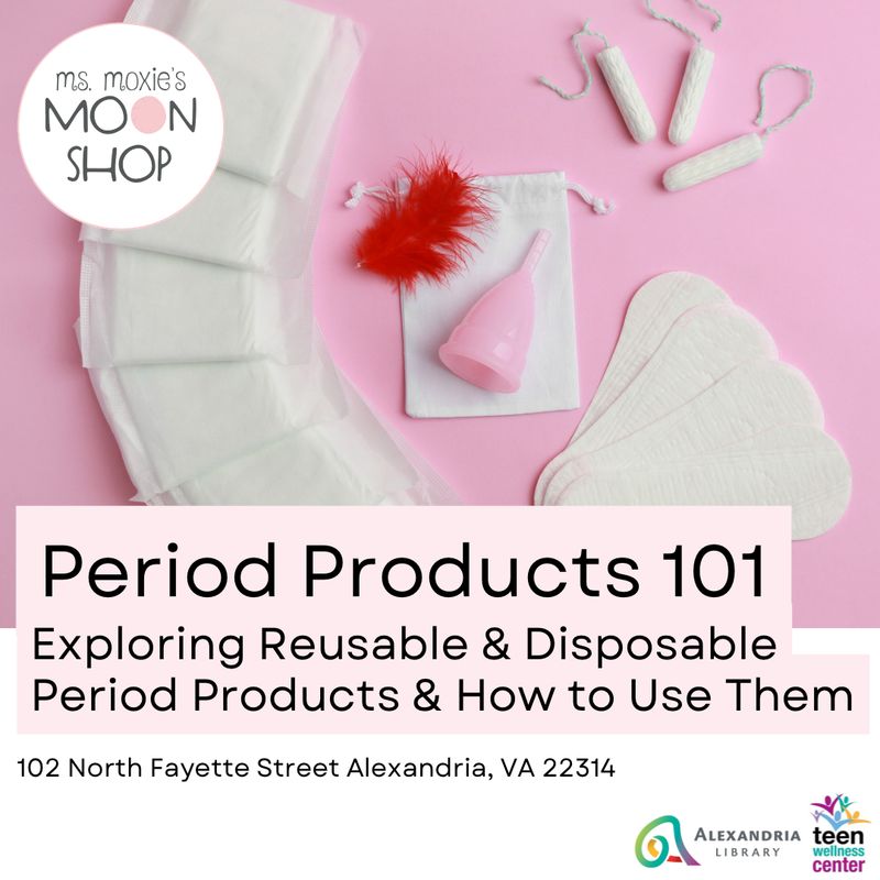 Period Products 101: Exploring Reusable and Disposable Options for Young People - Jan 7th
