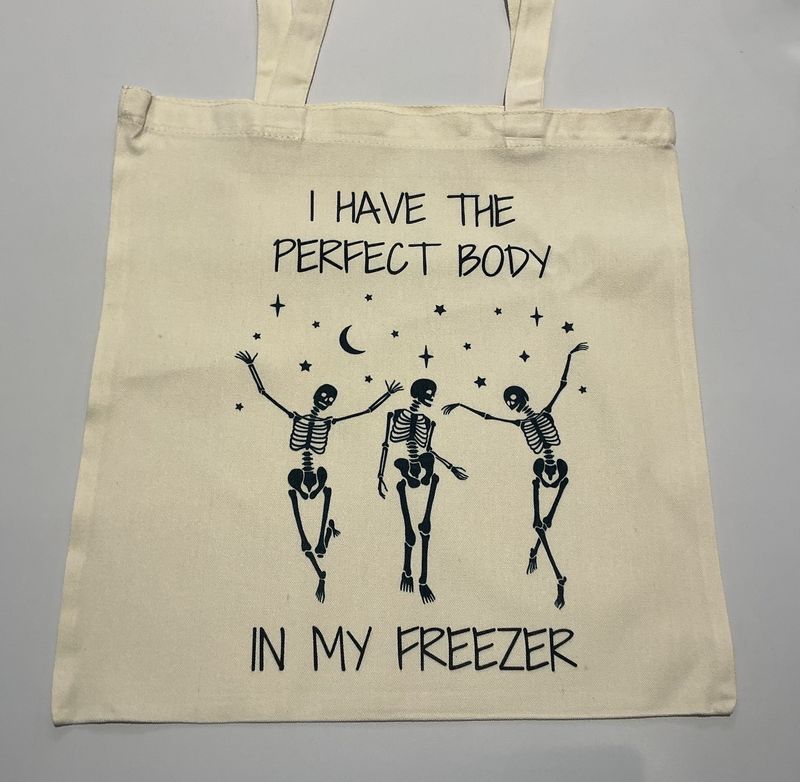 Sister Ray I Have the Perfect Body in My Freezer Tote