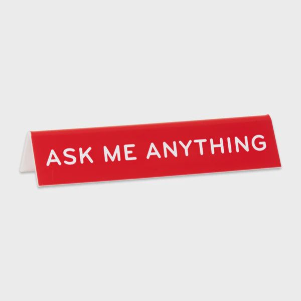 The FOUND Ask Me Anything Desk Sign