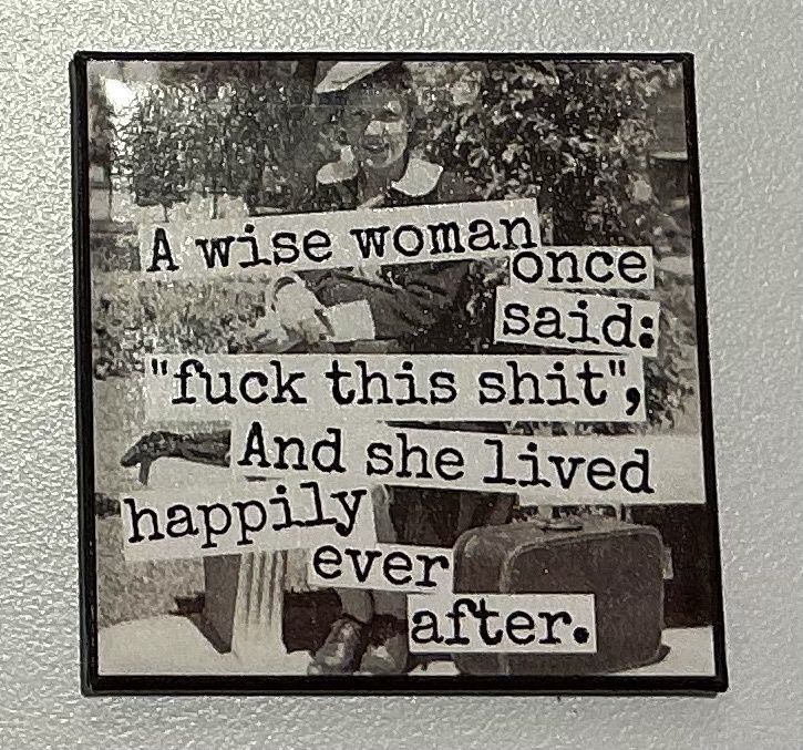 Raven’s Rest Magnet A Wise Woman Once Said Fuck This Shit