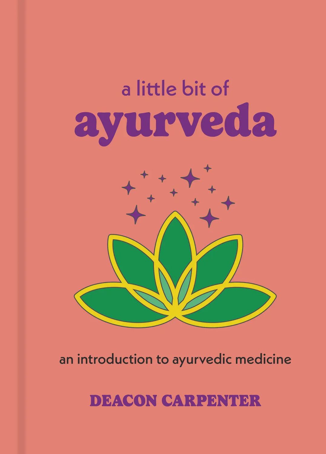 a little bit of ayurveda: an introduction to ayurvedic medicine
