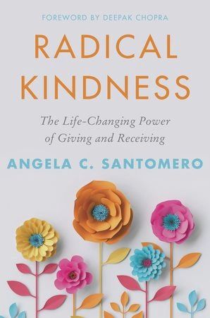 Radical Kindness: The Life-Changing Power of Giving and Recieving