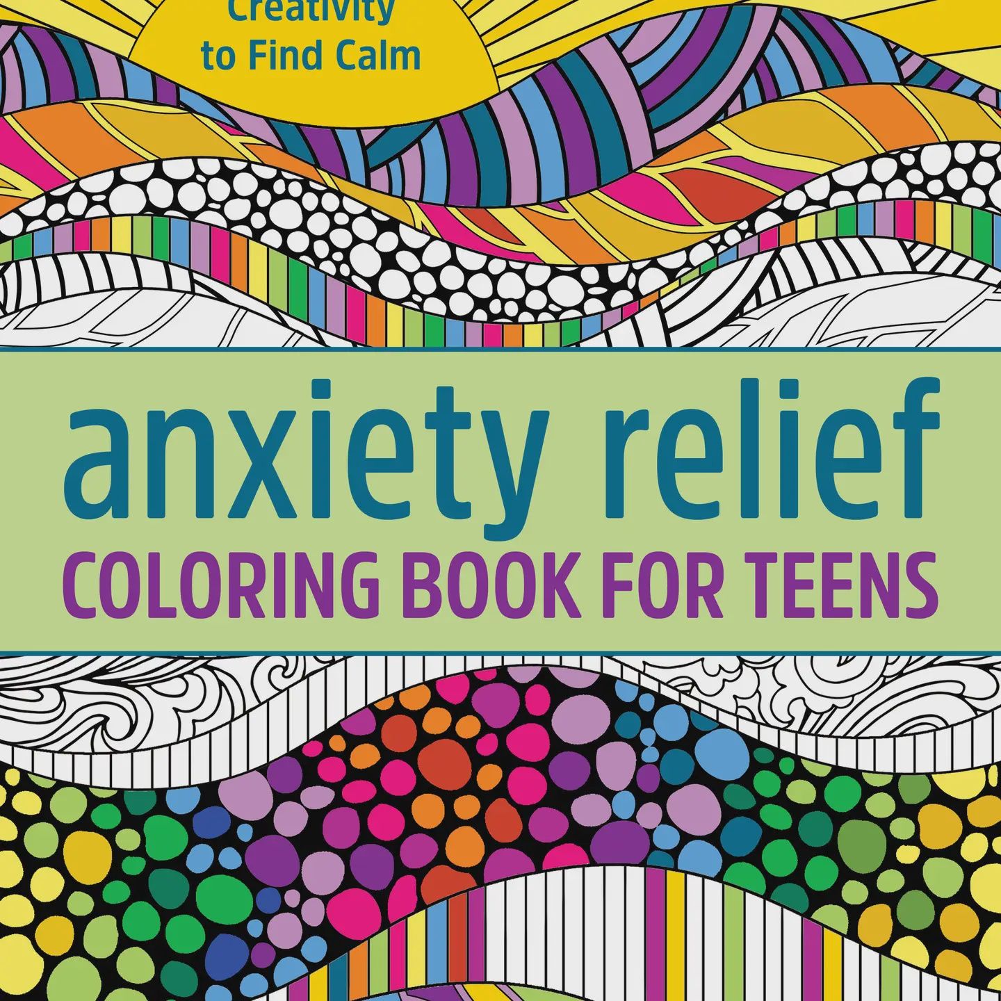 Anxiety Relief Coloring Book for Teens