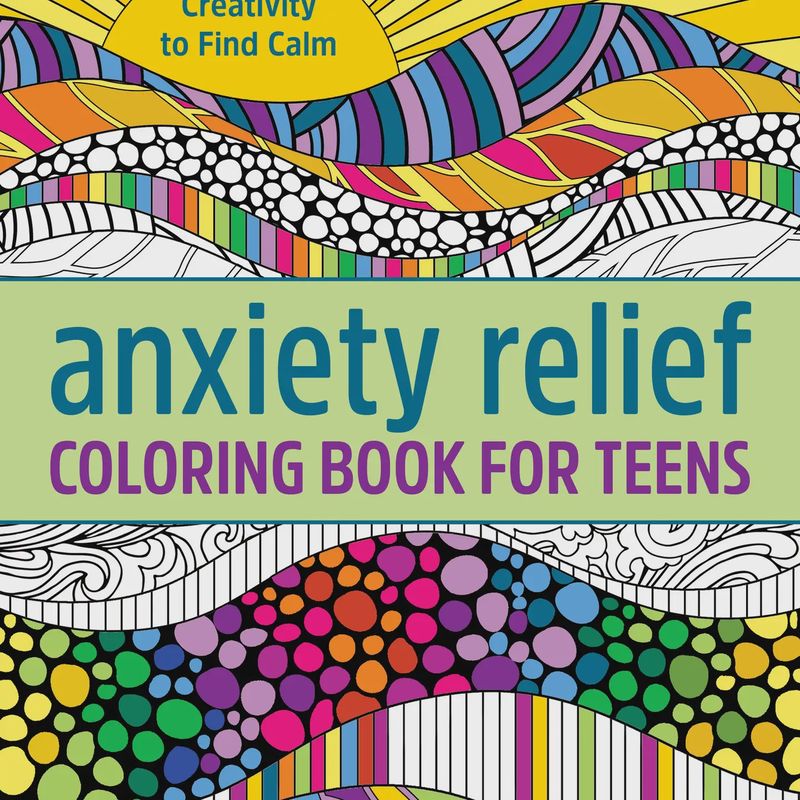 Anxiety Relief Coloring Book for Teens