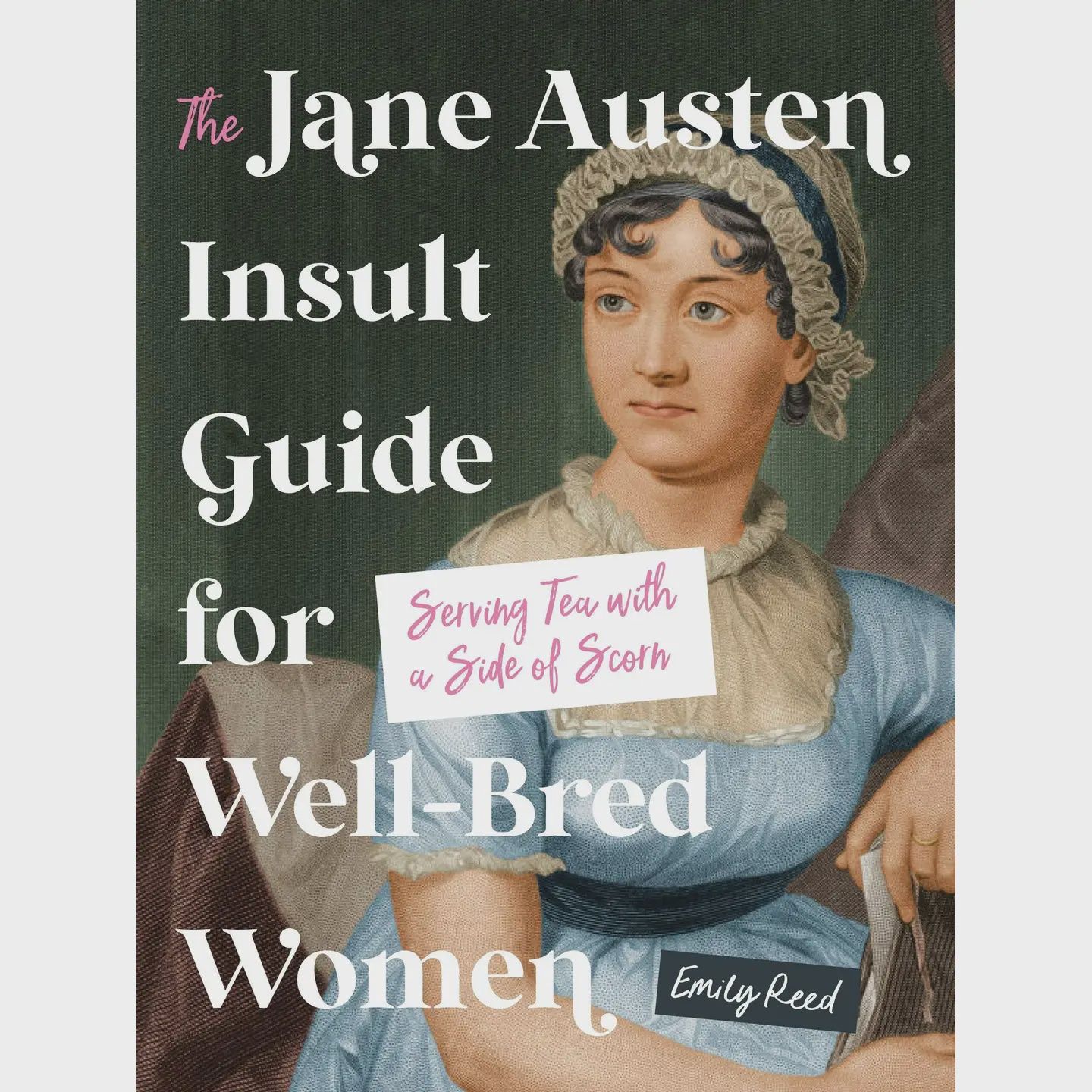 Jane Austen Insult Guide: Tea &amp; Scorn Edition
