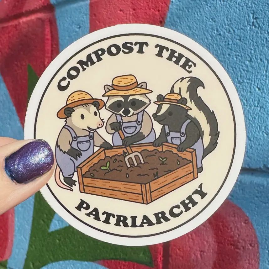 Compost the Patriarchy Sticker