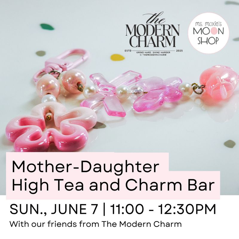 Mother-Daughter High Tea and Charm Bar - June 7