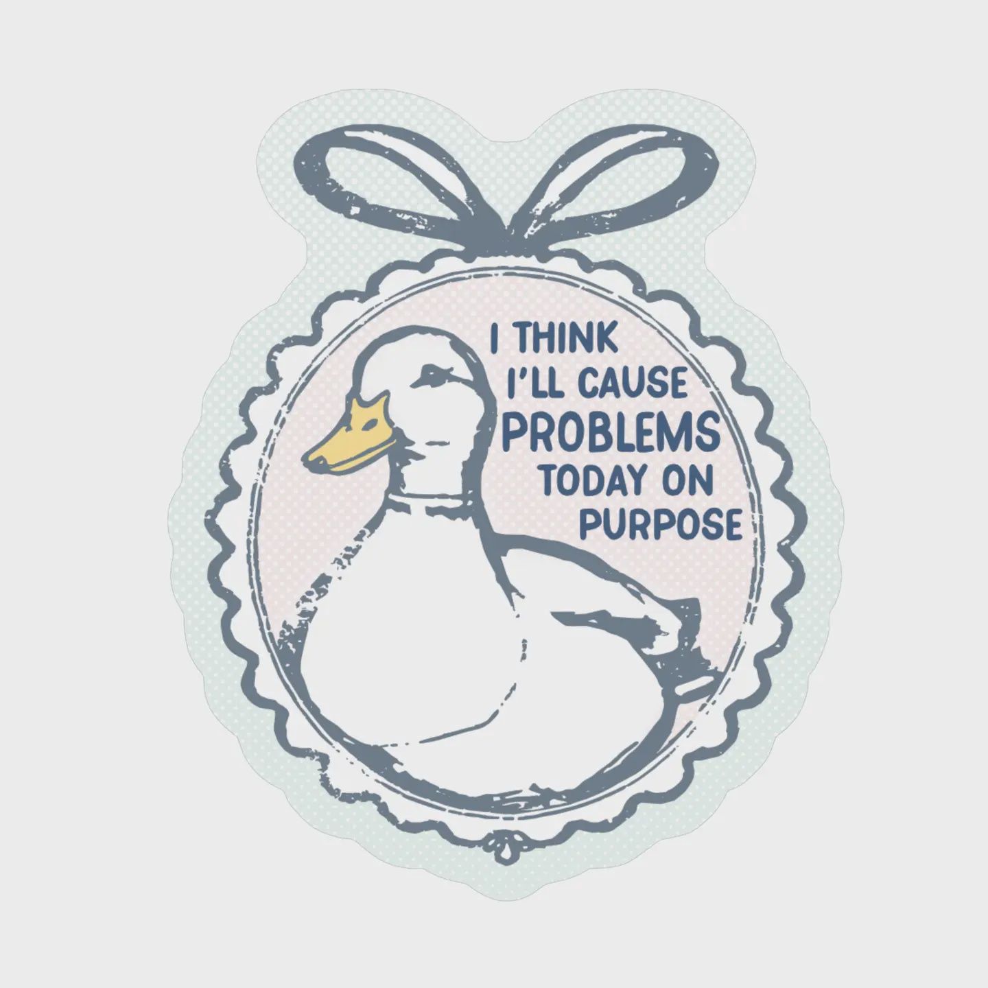 Problems Today On Purpose Sticker