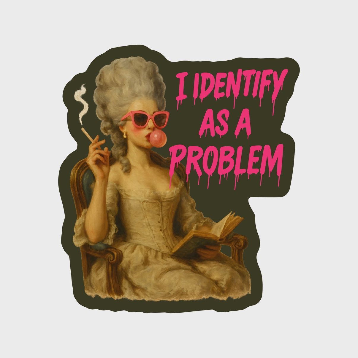 I Identify as a Problem Sticker