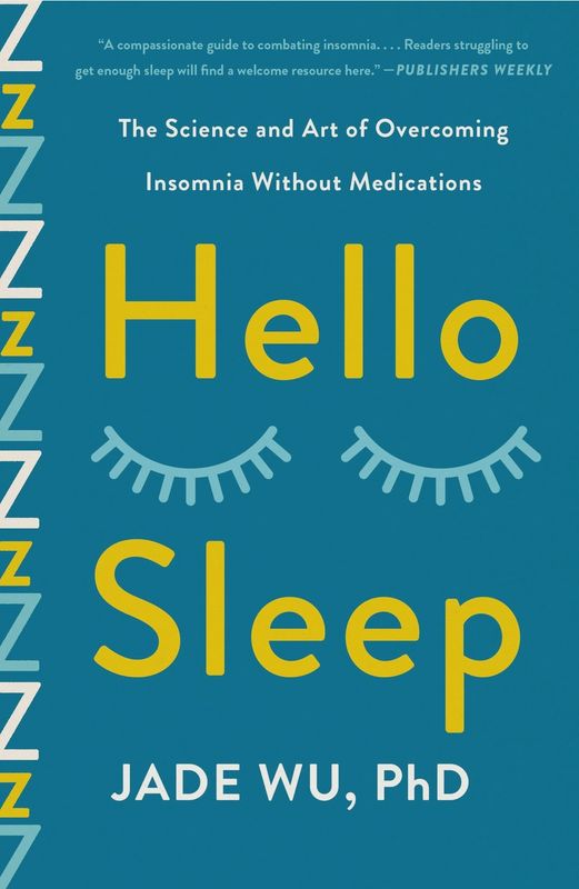 Hello Sleep: The Science and Art of Overcoming Insomnia Without Medications