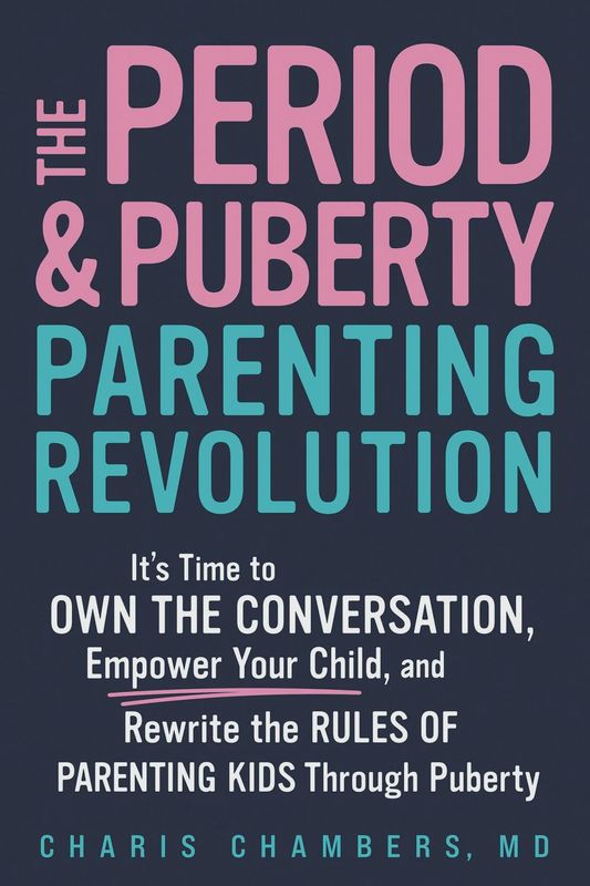 The Period and Puberty Parenting Revolution: It's Time to Own the Conversation, Empower Your Child, and Rewrite the Rules of Parenting Kids Through Puberty