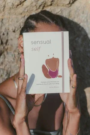 Sensual Self: Prompts and Practices for Getting in Touch with Your Body